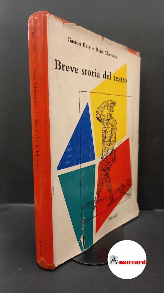 Baty, Gaston. , and Chavance, René. Breve storia del teatro …