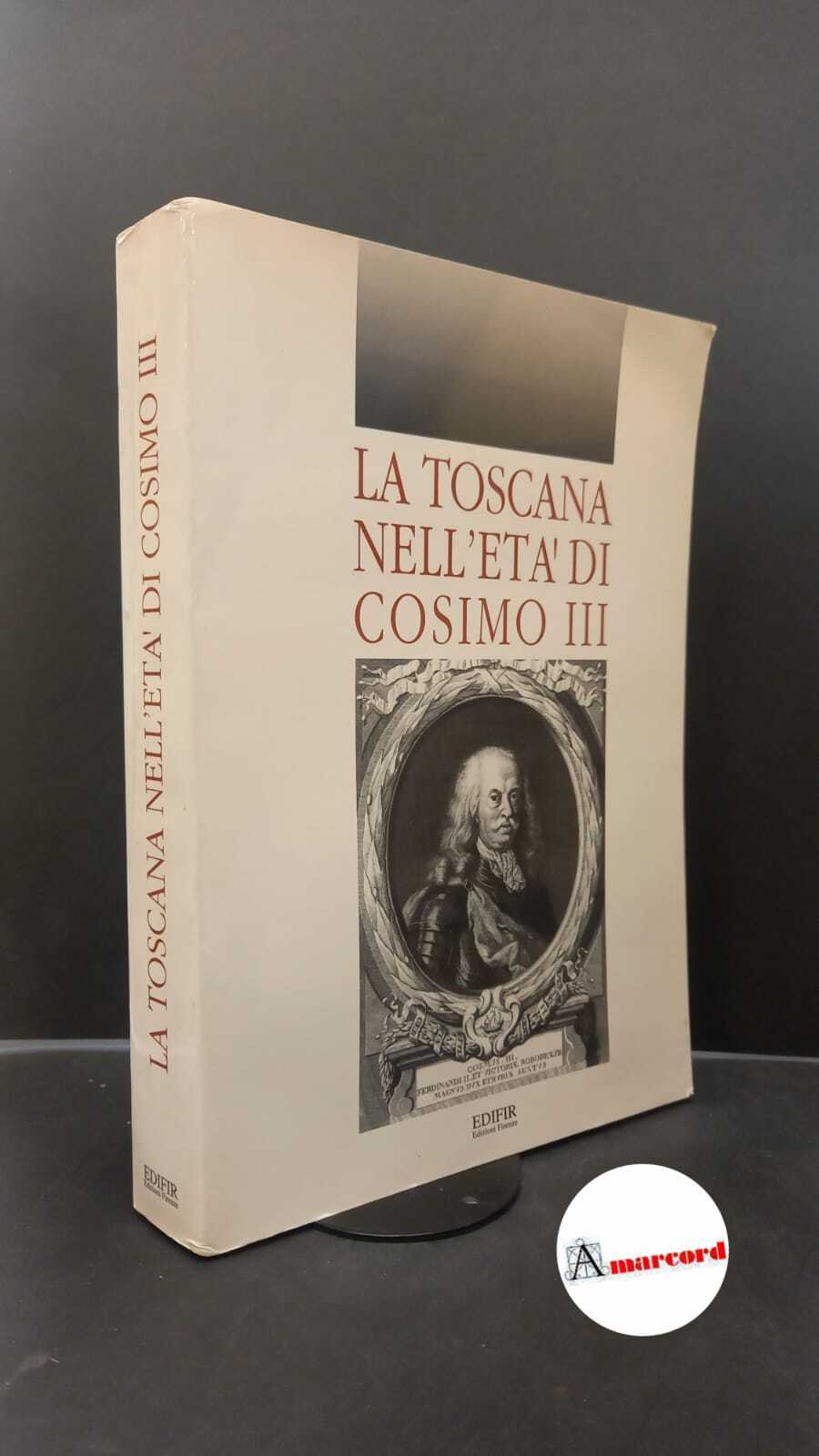 Becagli, Vieri. , Angiolini, Franco. , Verga, Marcello. �La �Toscana …