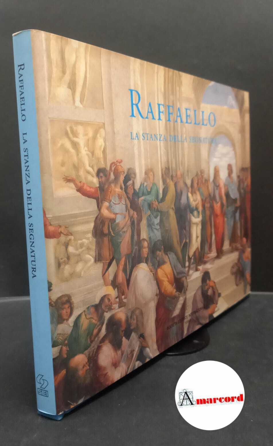 Beck, James H.. Raffaello : la Stanza della Segnatura. Torino …