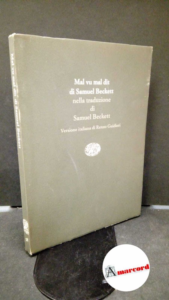 Beckett, Samuel. , and Fusini, Nadia. , Guidieri, Renzo. Mal …