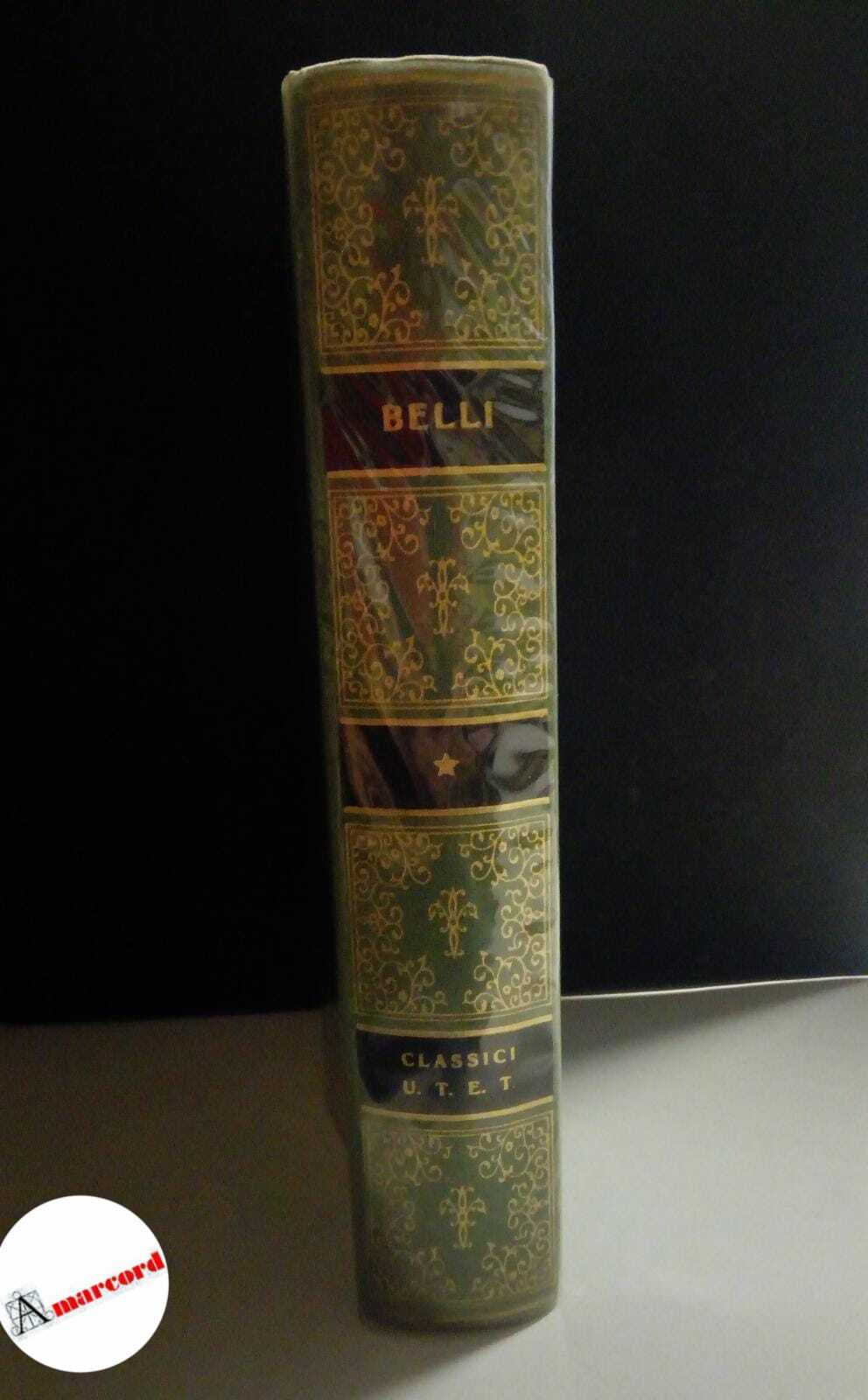 Belli Giuseppe Gioachino, Scritti scelti, Utet, 1974.