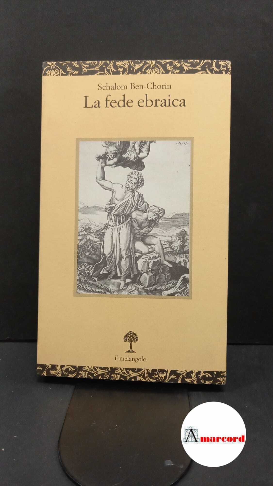 Ben-Chorin, Schalom. , and Loewy, Margherita. �La �fede ebraica : …