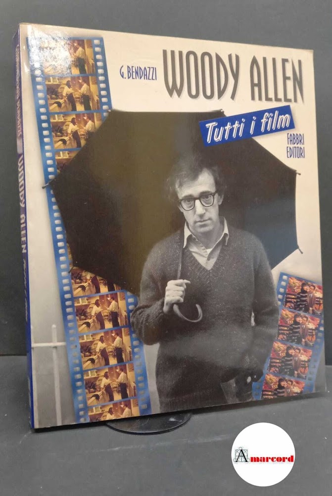 Bendazzi, Giannalberto. Woody Allen : tutti i film. \Milano! Fabbri, …