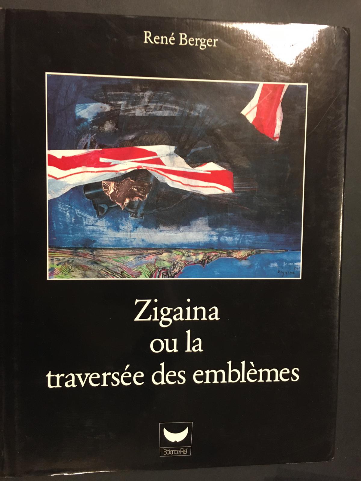 Berger Renè. Zigaina ou la Trasersèe des emblèmes. Balance Rief. …