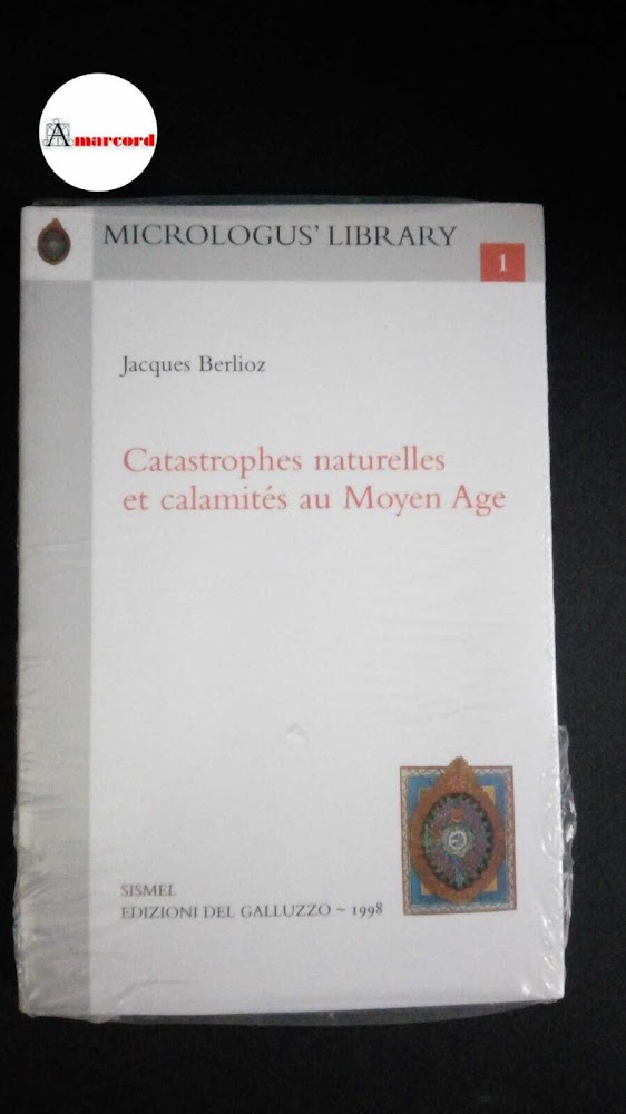 Berlioz, Jacques. Catastrophes naturelles et calamités au Moyen Âge Tavarnuzze, …