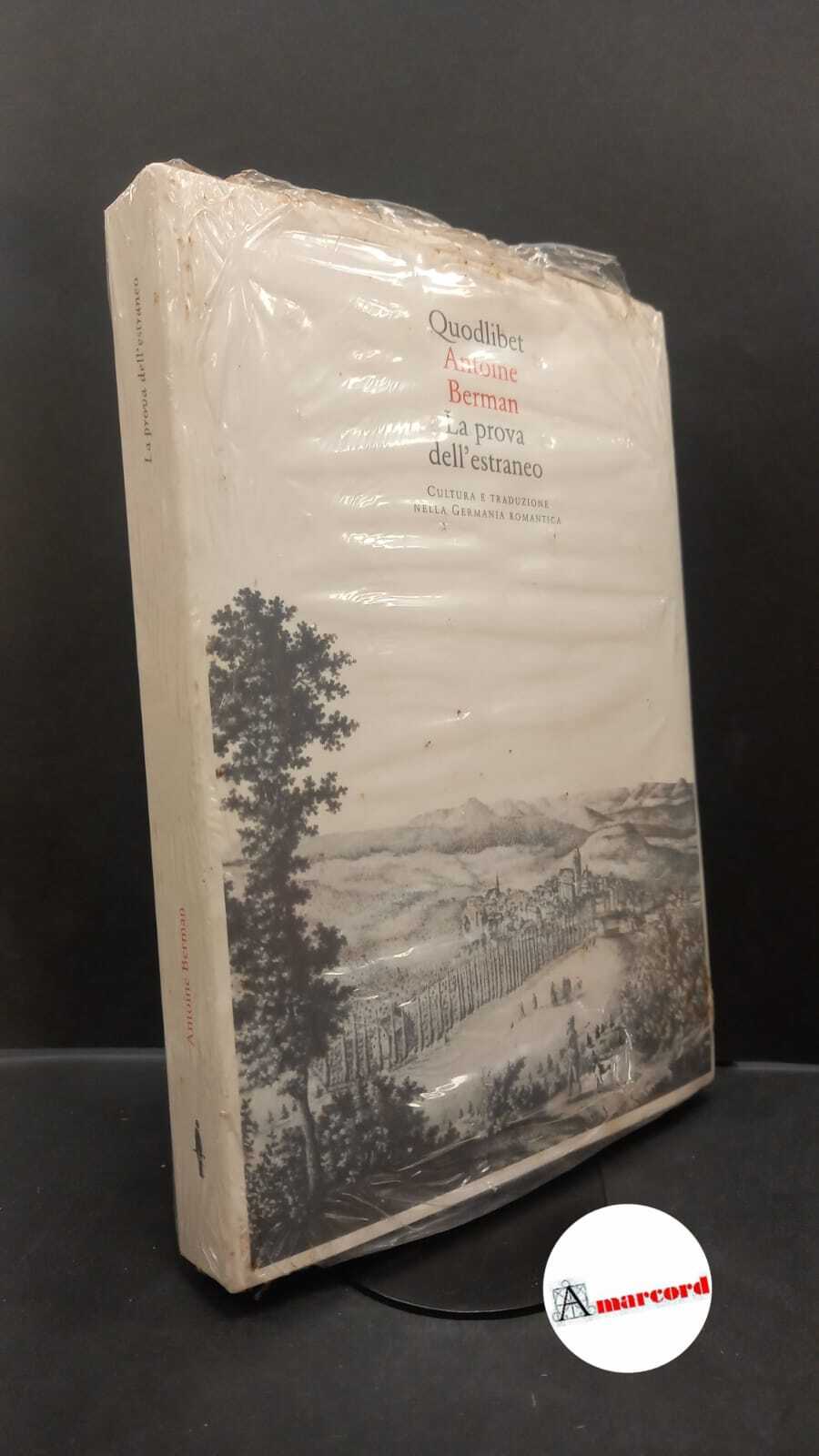 Berman, Antoine. , and Giometti, Gino. �La �prova dell'estraneo : …