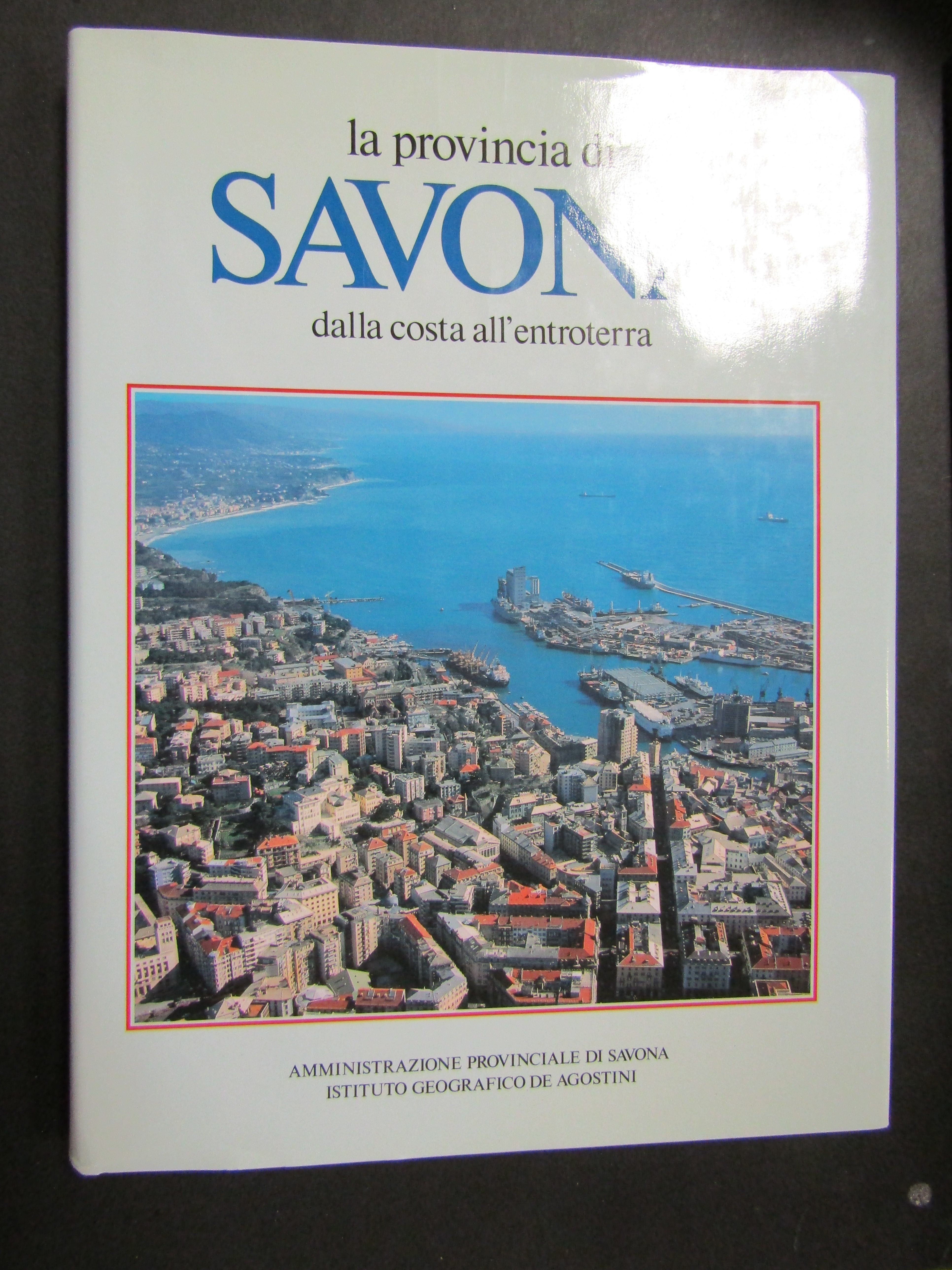 Bernardini Davide. La provincia di Savona dalla costa all'entroterra. Istituto …
