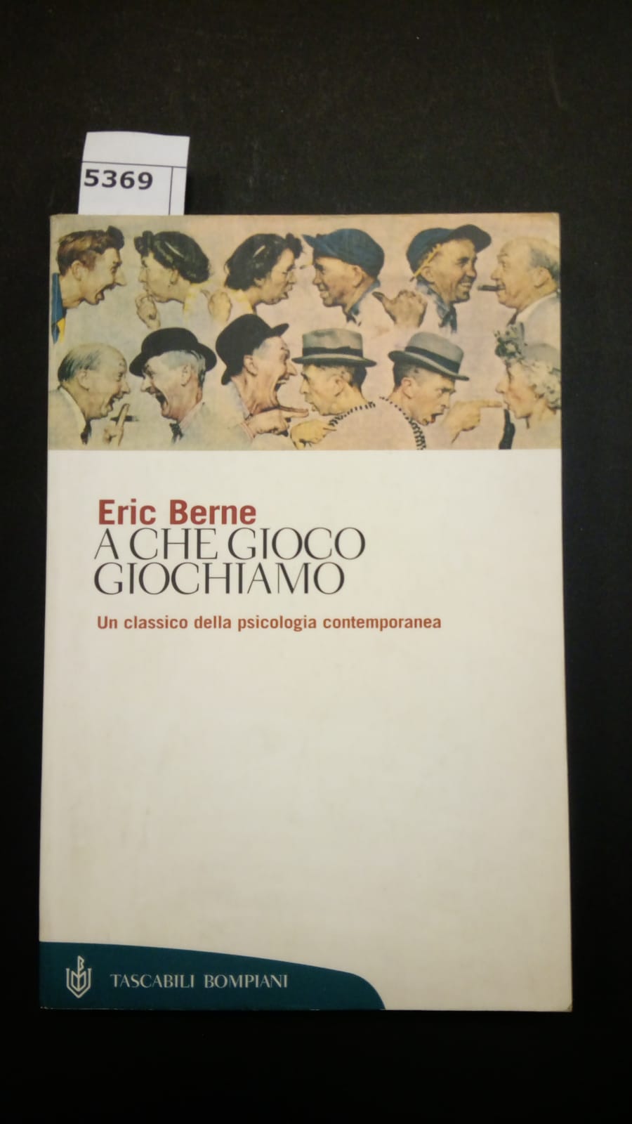 Berne Eric, A che gioco giochiamo, Bompiani, 2004