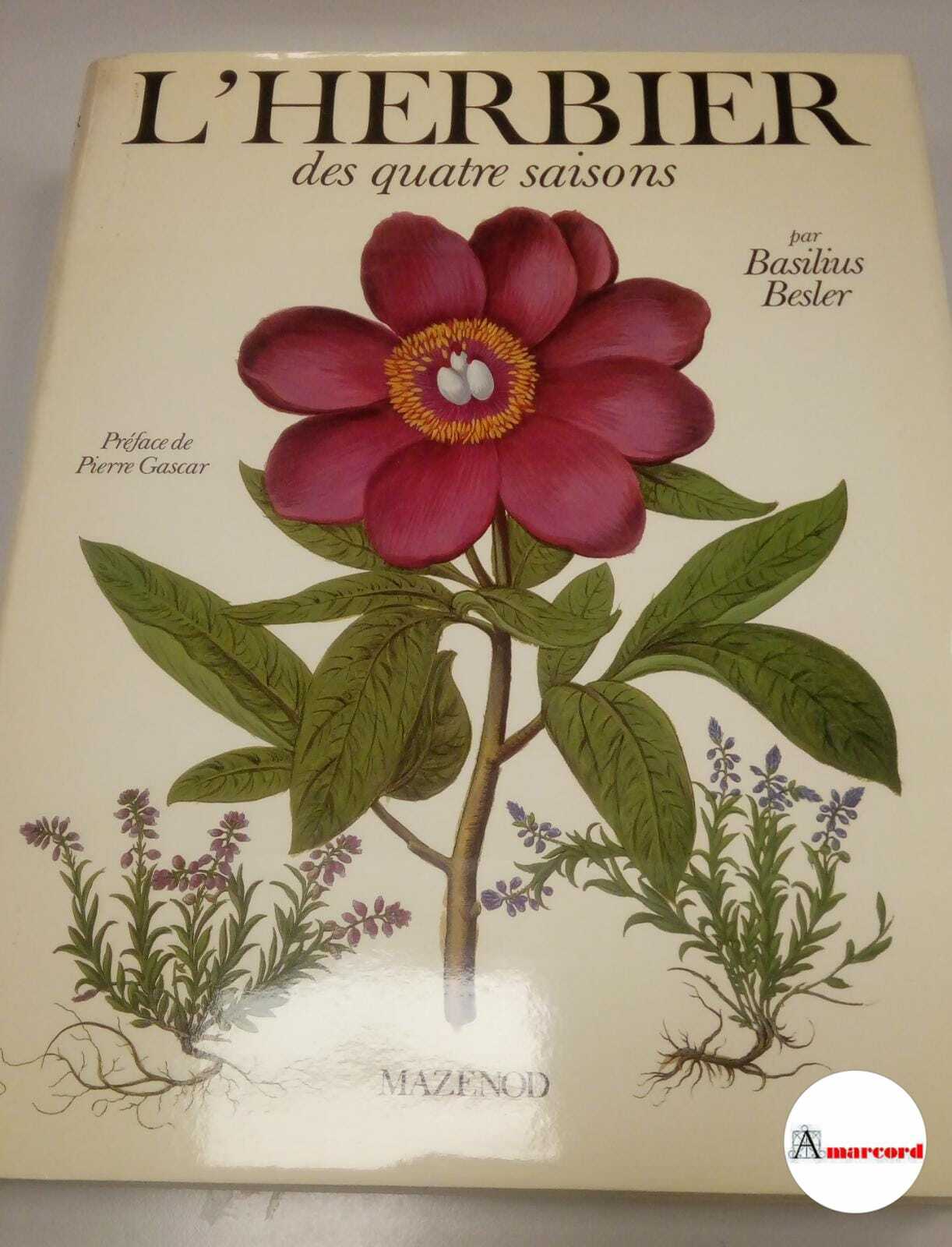 Besler Basilius, L'herbier des quatre saisons, Mazenod, 1987.