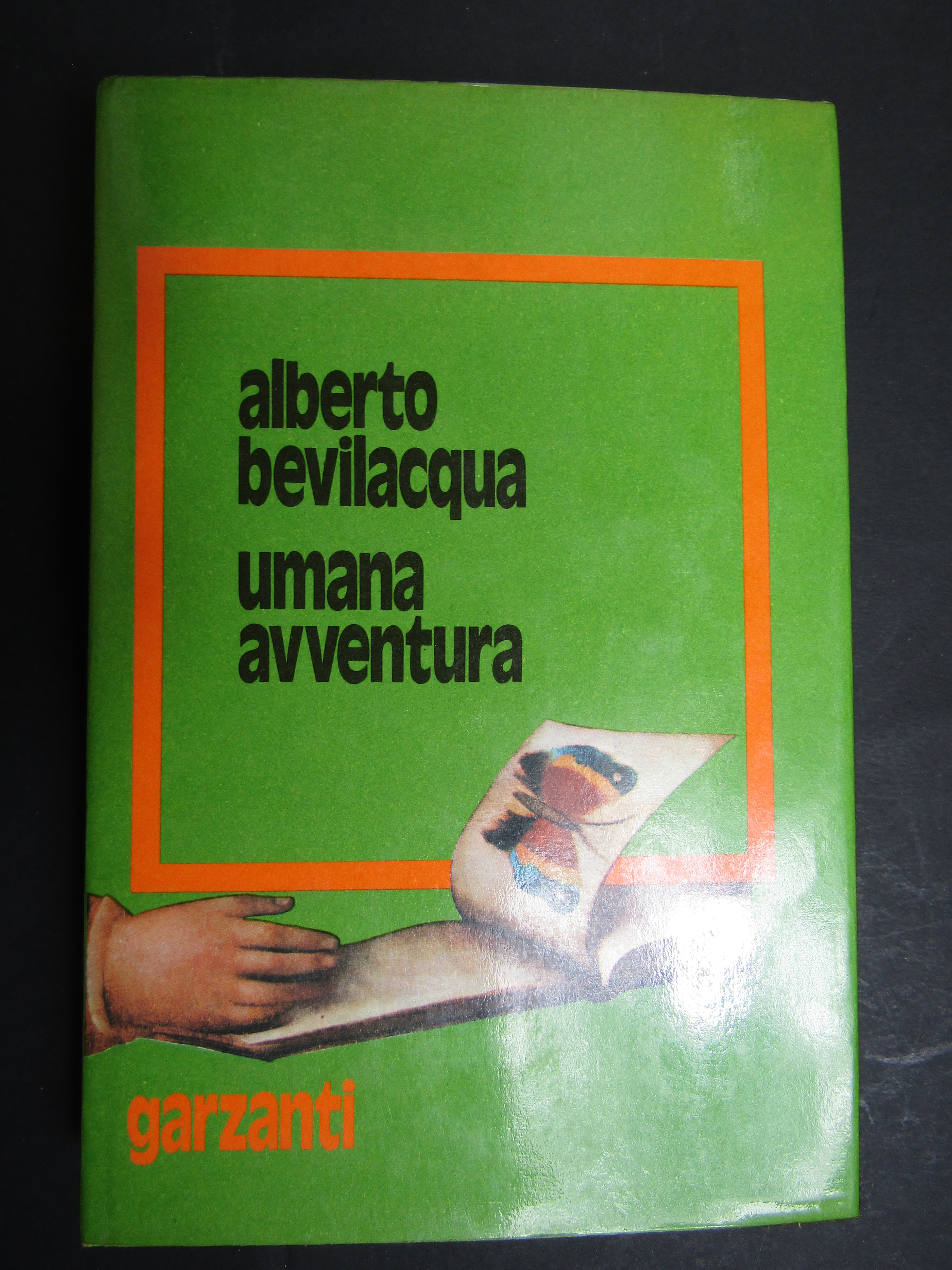 Bevilacqua Alberto. Umana avventura. Garzanti. 1974