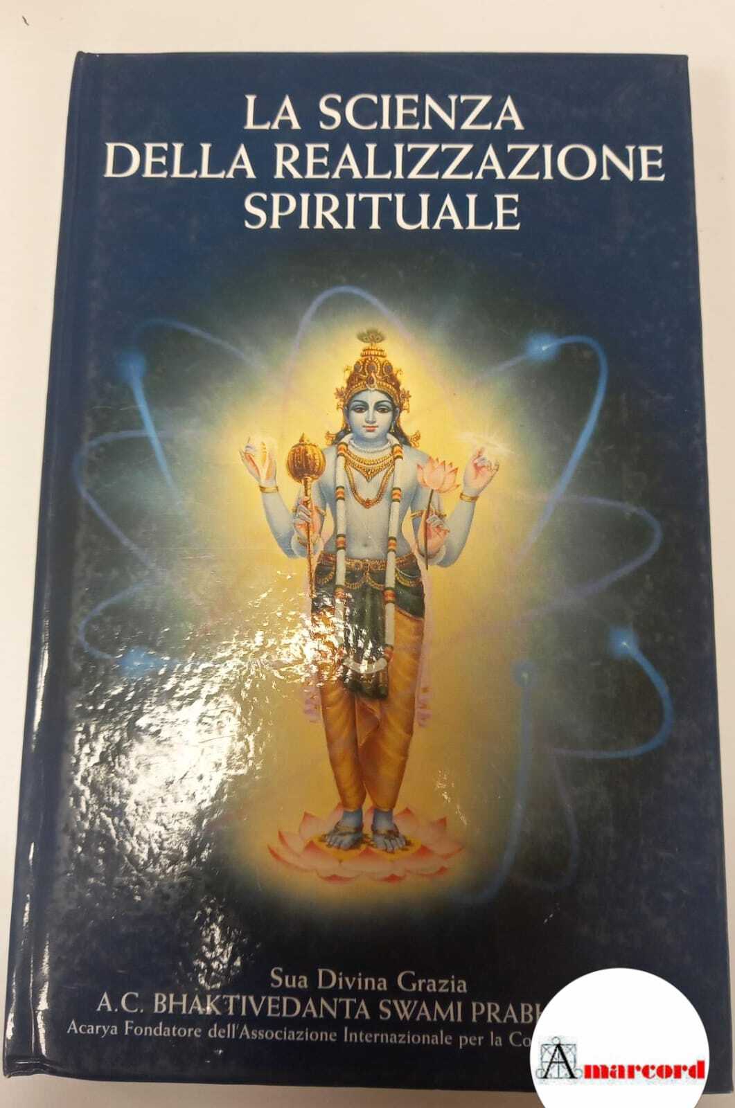 Bhaktivedanta Swami, La scienza della realizzazione spirituale, The Book Trust, …