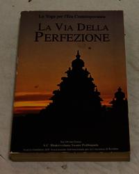 Bhaktivedanta Swami Prabhupada. La via della perfezione. The Bhaktivedanta Book …