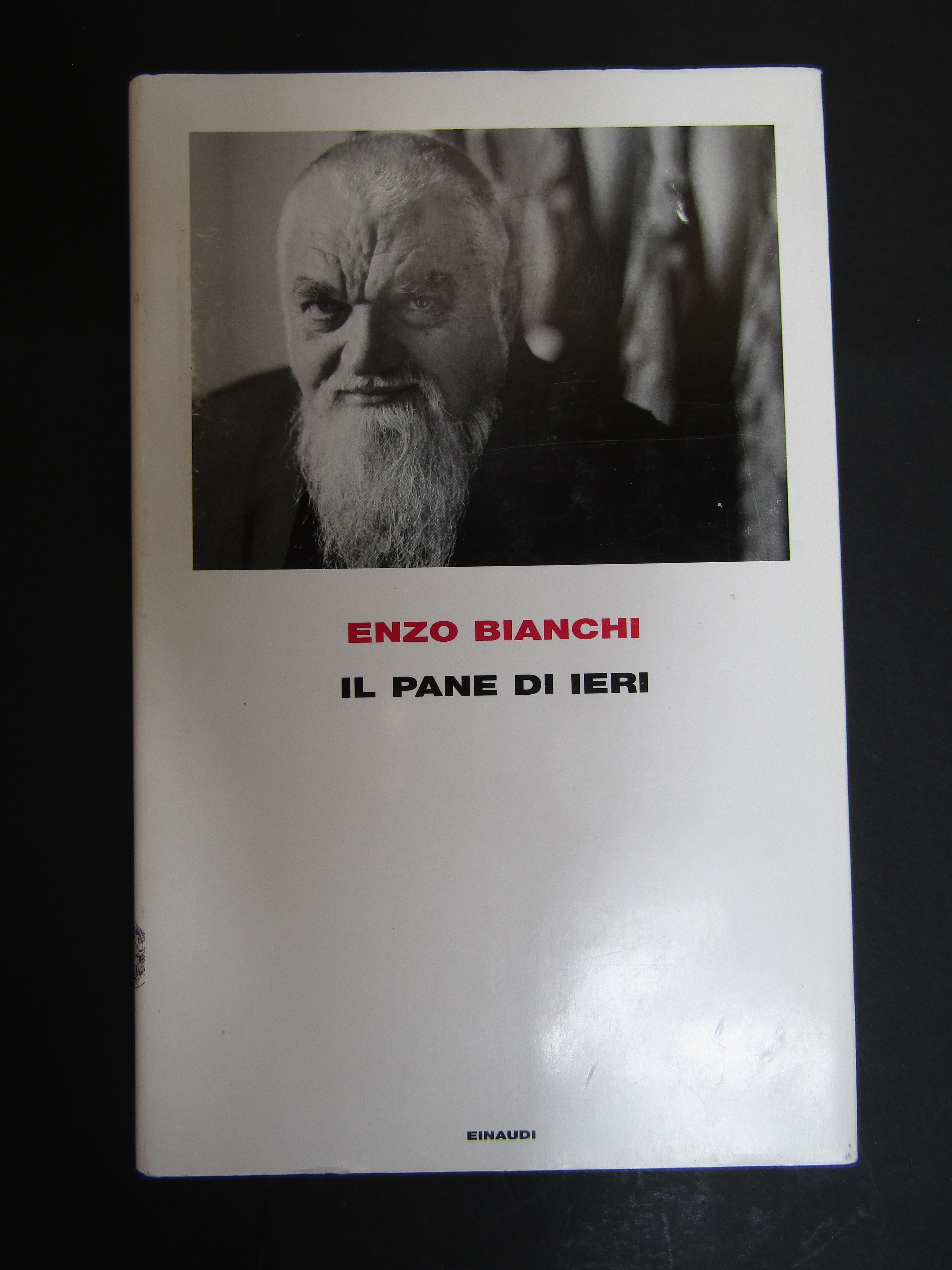 Bianchi Enzo. Il pane di ieri. Einaudi. 2008