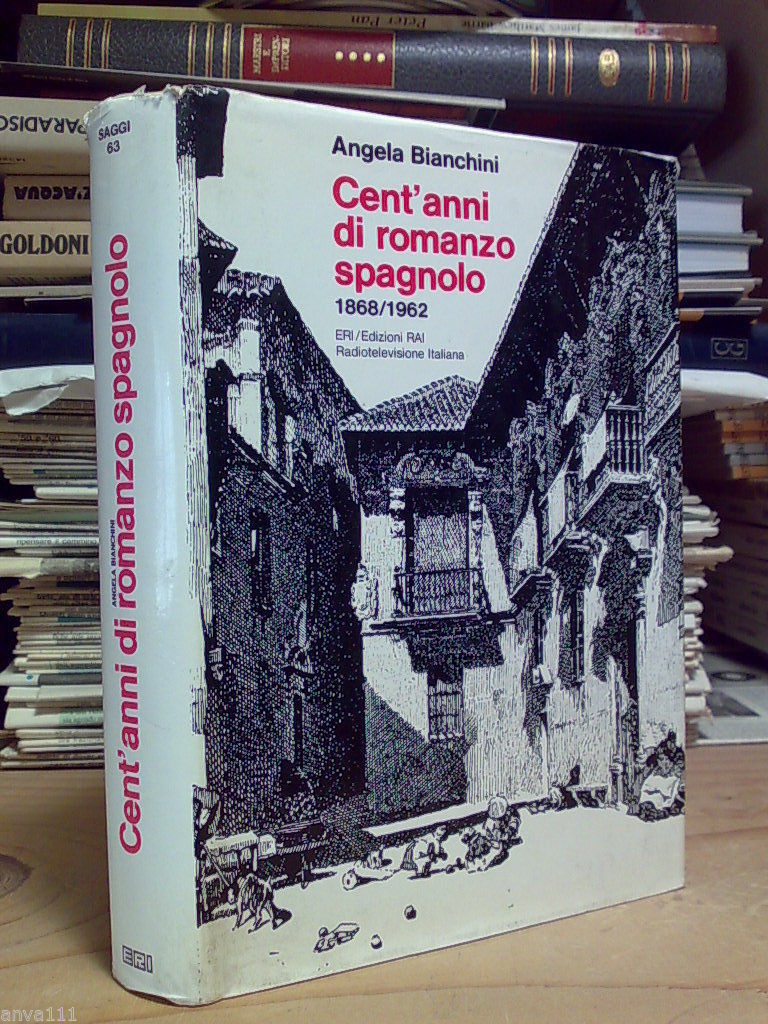 Bianchini Angela - CENT' ANNI DI ROMANZO SPAGNOLO 1862 / …