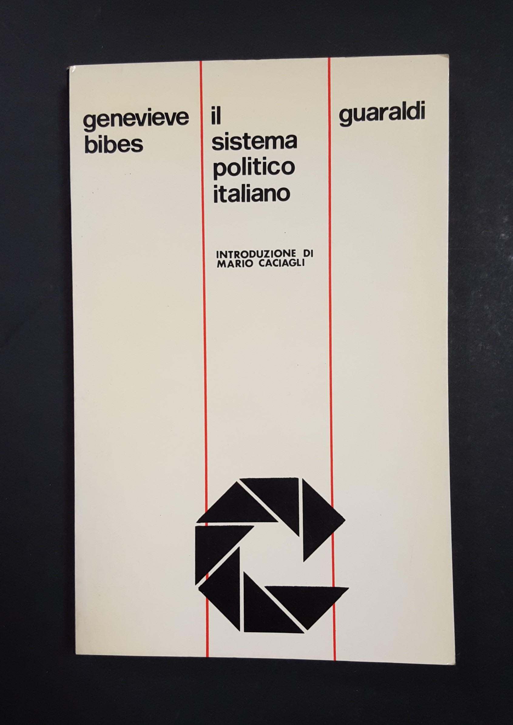Bibes Genevieve. Il sistema politico italiano. Guaraldi Editore. 1975 - …