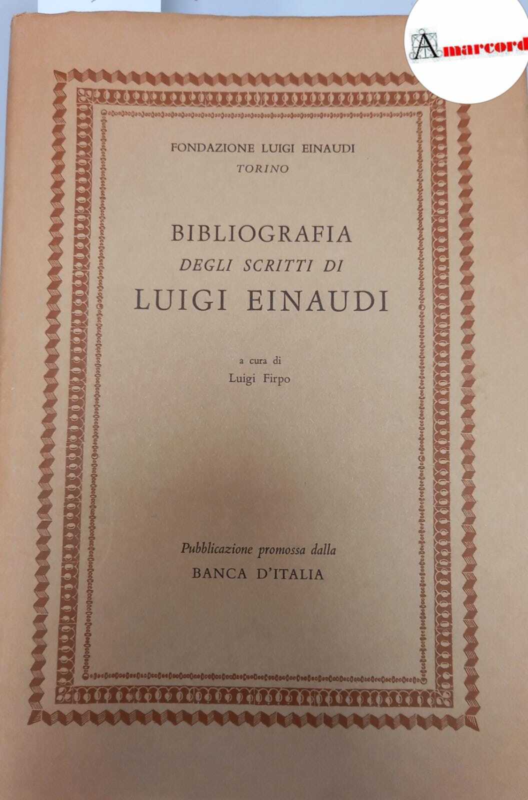 Bibliografia degli scritti di Luigi Einaudi, Banca d'Italia, 1971, a …