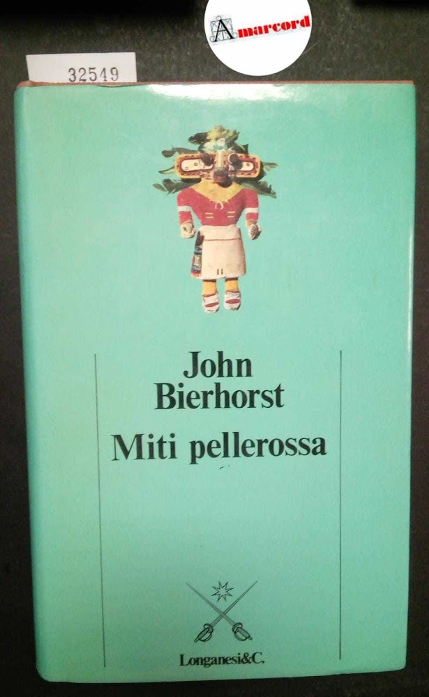 Bierhorst John, Miti pellerossa, Longanesi, 1984