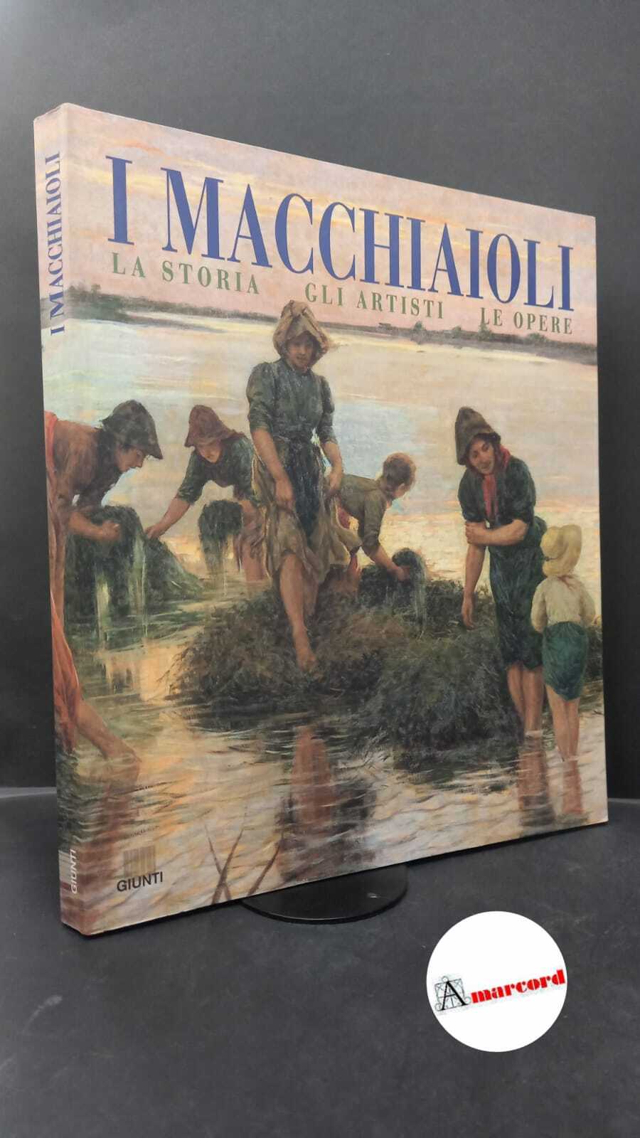 Bietoletti, Silvestra. �I �macchiaioli : la storia, gli artisti, le …