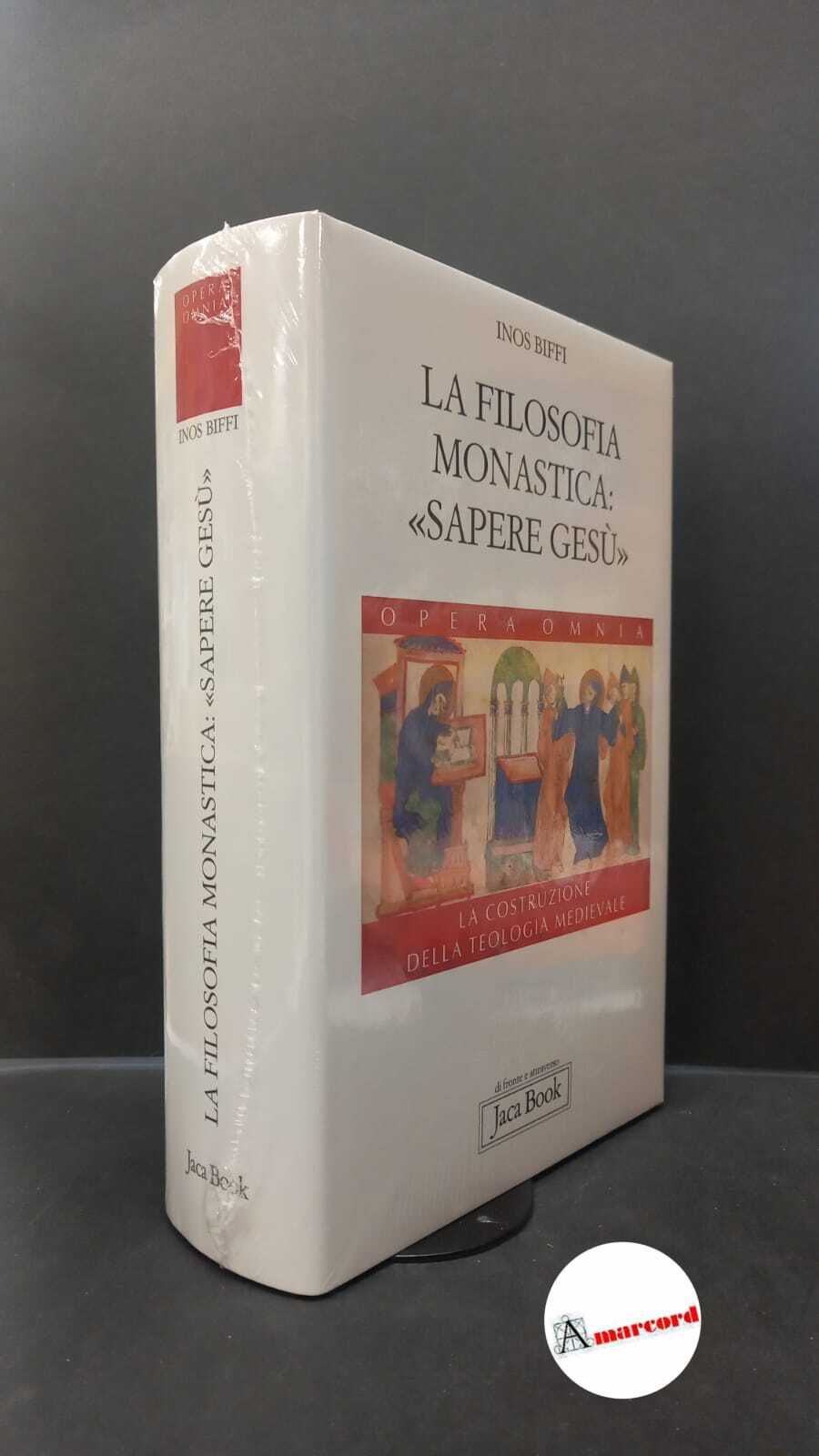 Biffi, Inos. �La �filosofia monastica : sapere Gesù. Milano Jaca …