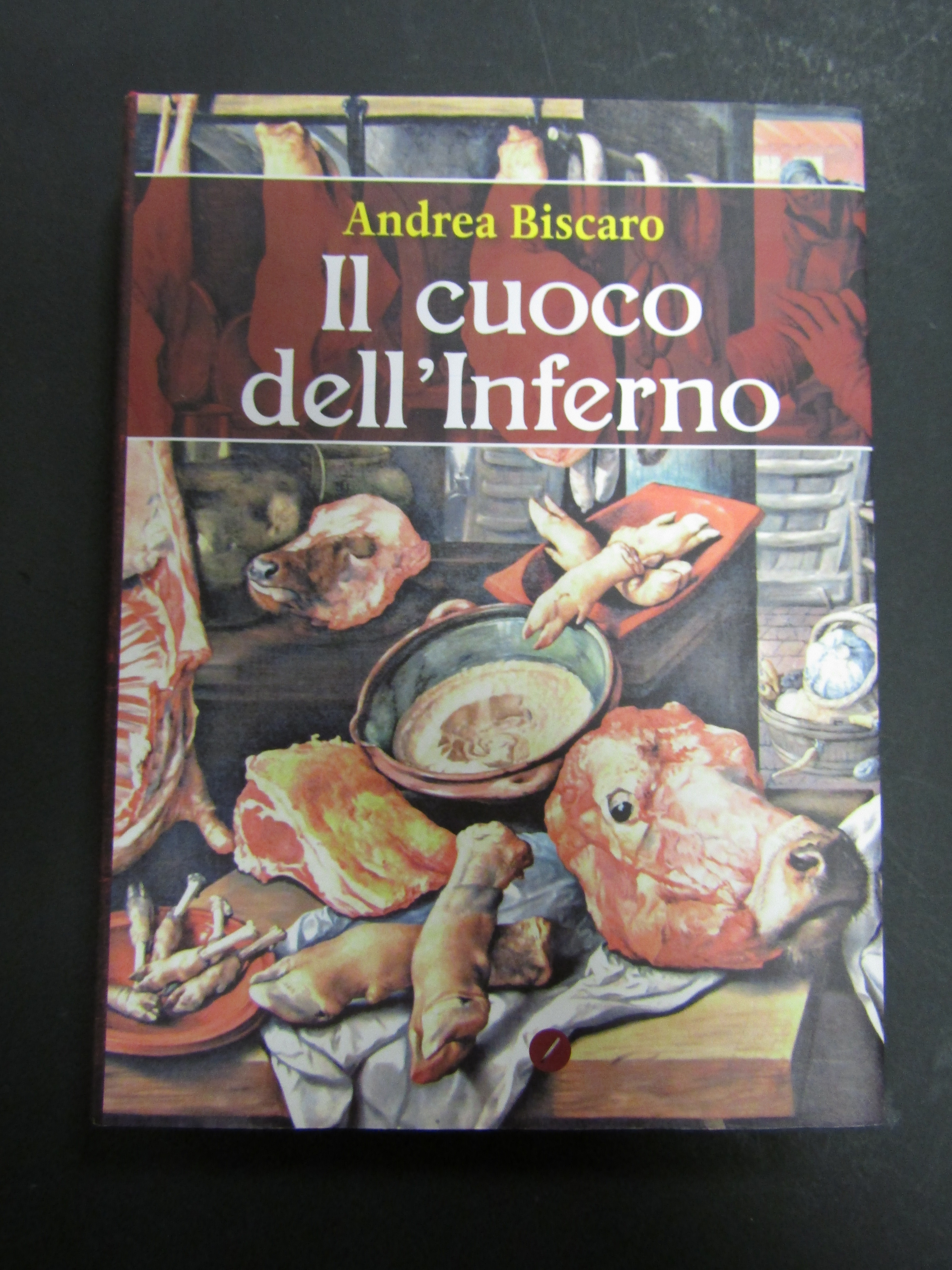 Biscaro Andrea. Il cuoco dell'inferno. Meridiano Zero. 2016