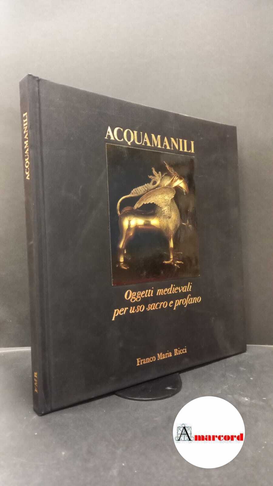 Bloch, Horst Peter. Acquamanili : oggetti medievali per uso sacro …