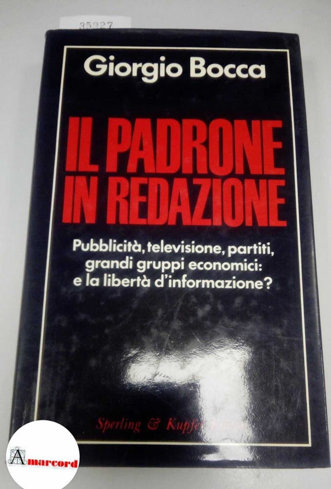 Bocca Giorgio, Il padrone in redazione, Sperling &amp; Kupfer, 1989 …