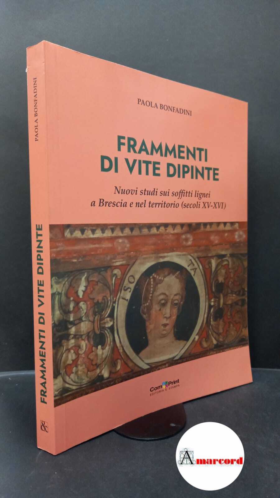 Bonfadini, Paola. Frammenti di vite dipinte : nuovi studi sui …