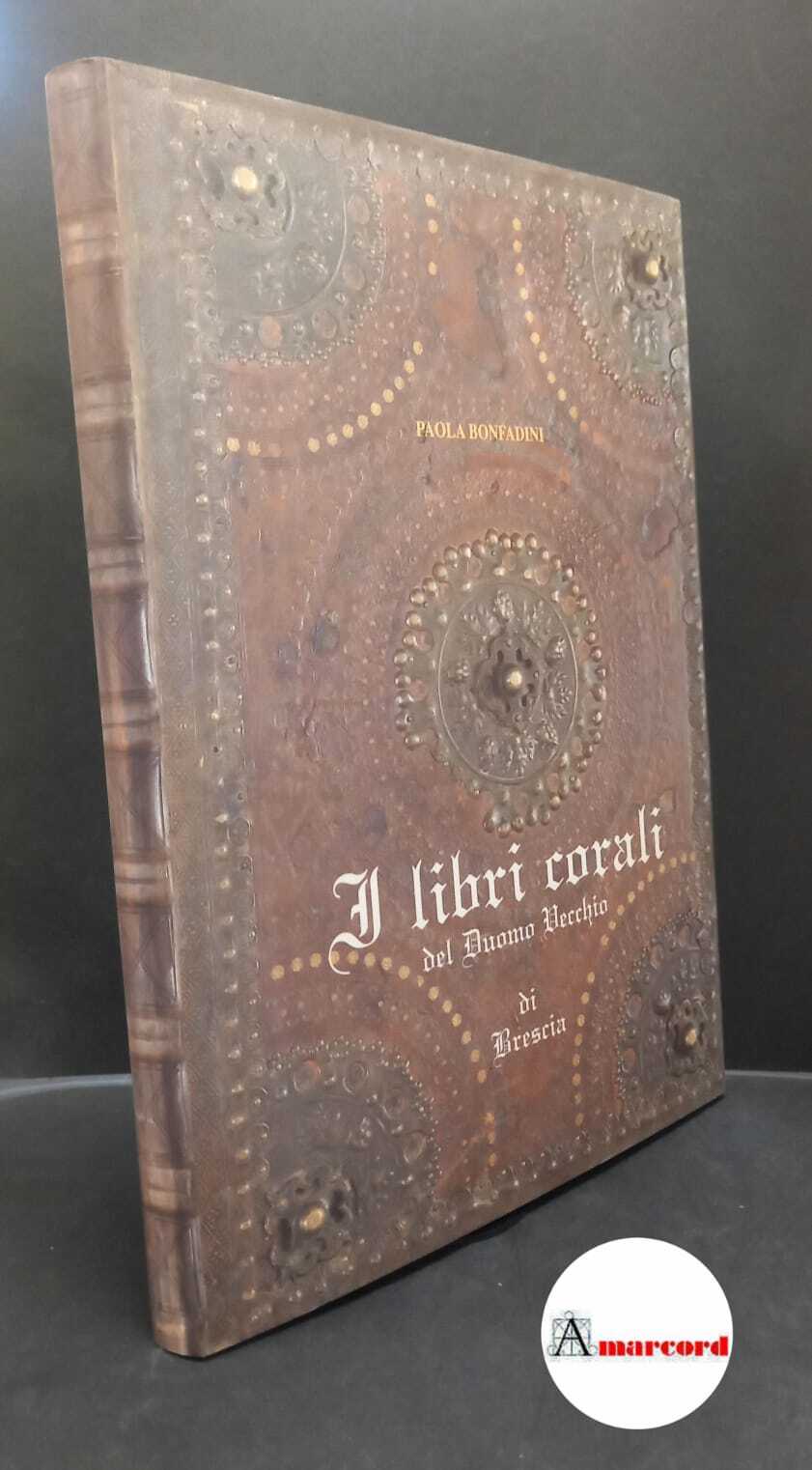 Bonfadini, Paola. �I �libri corali del Duomo Vecchio di Brescia …