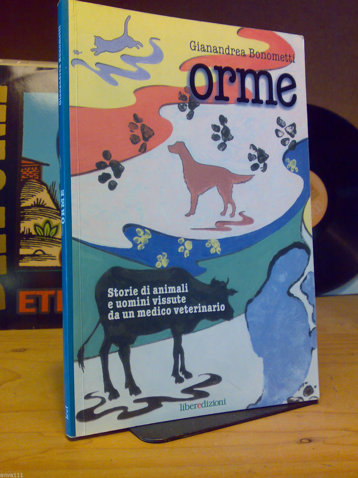 Bonometti Gianandrea - ORME / Storie di animali - 2005 …