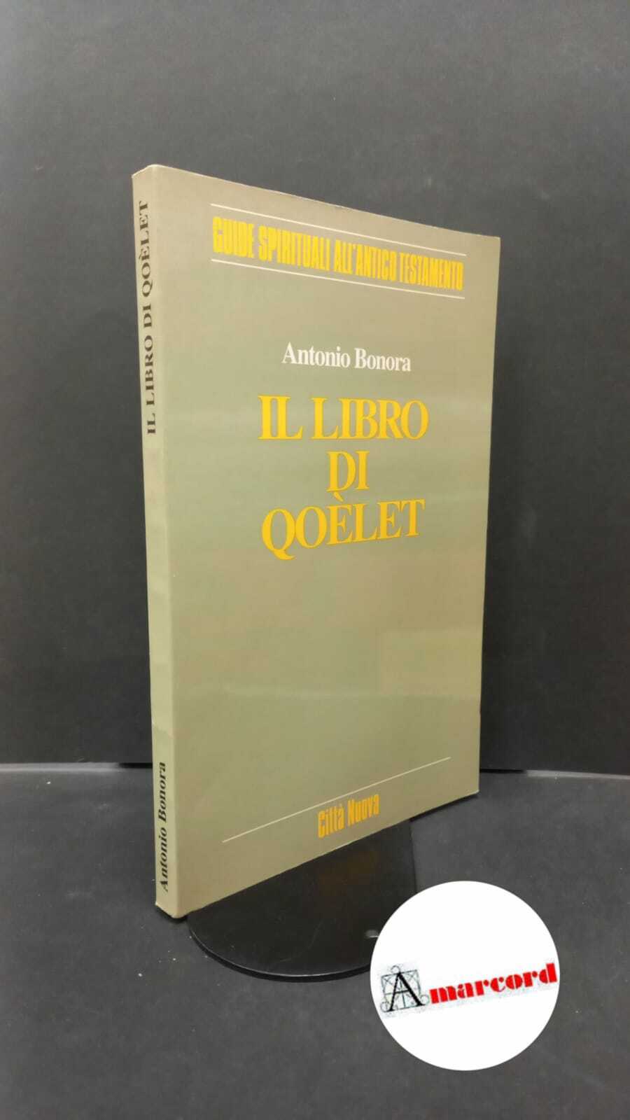 Bonora, Antonio. �Il �libro di Qoèlet Roma Città nuova, 1992