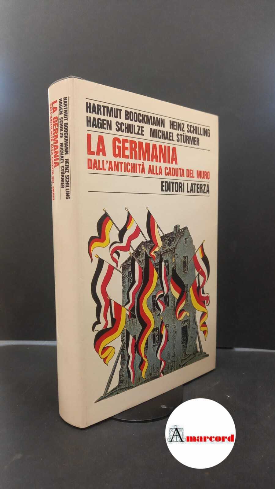 Boockmann, Hartmut. �La �Germania : Dall'antichita alla caduta del muro. …