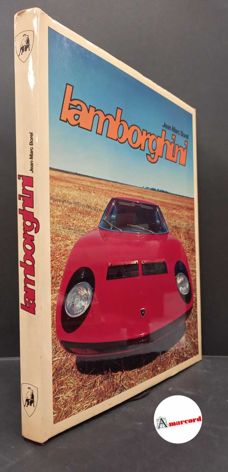 Borel, Jean Marc. Lamborghini Sant'Agata Bolognese Nuova Automobili F. Lamborghini, …
