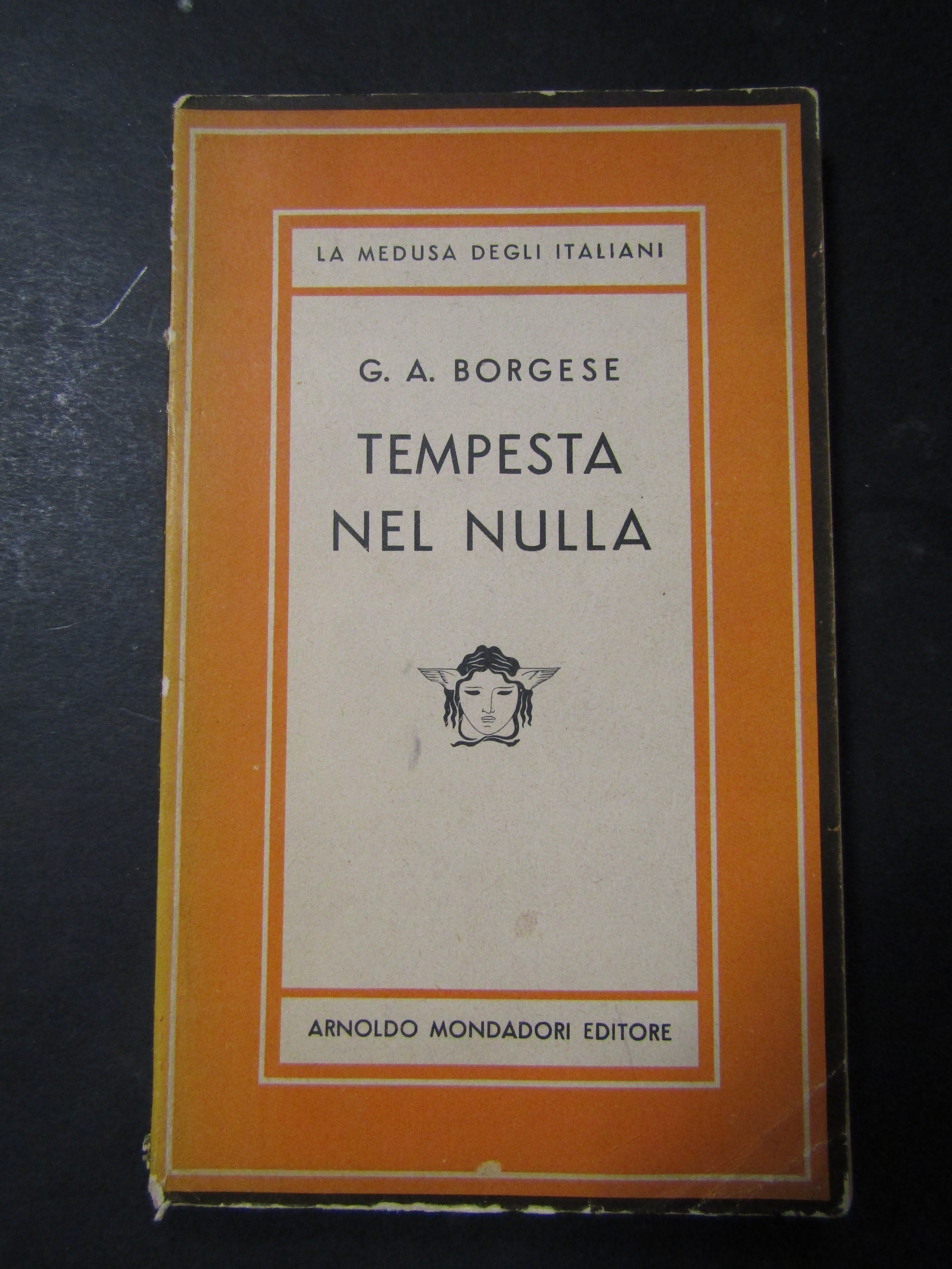 Borghese G. A. Tempesta nel nulla. Mondadori. 1950-I