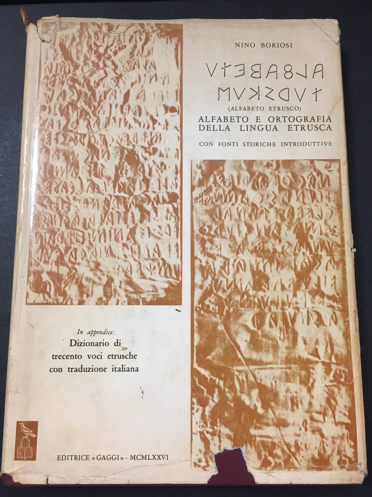 Boriosi Nino, Alfabeto etrusco. Alfabeto e ortografia della lingua etrusca. …