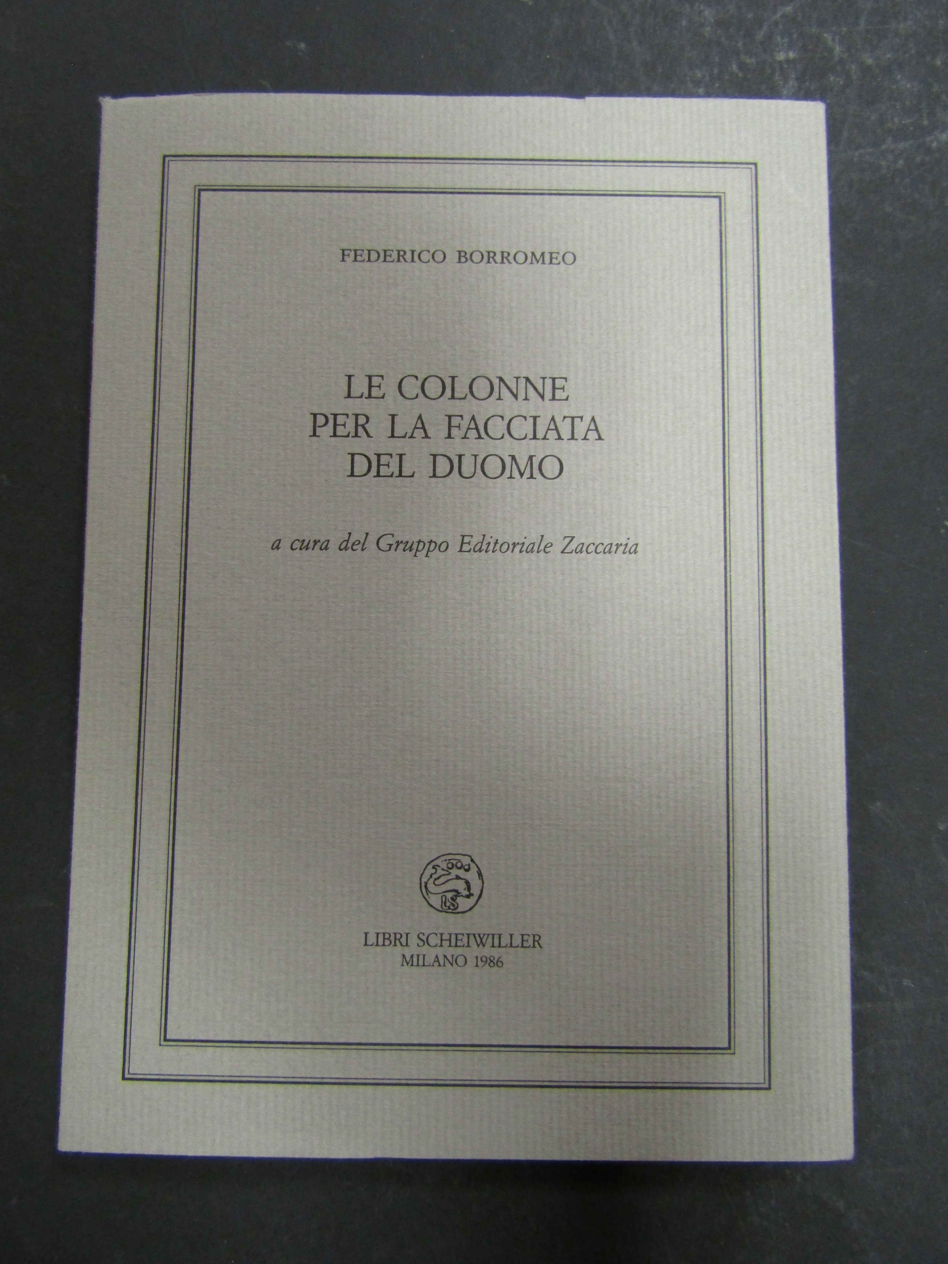 Borromeo Federico. Le colonne per la facciata del duomo. Libri …