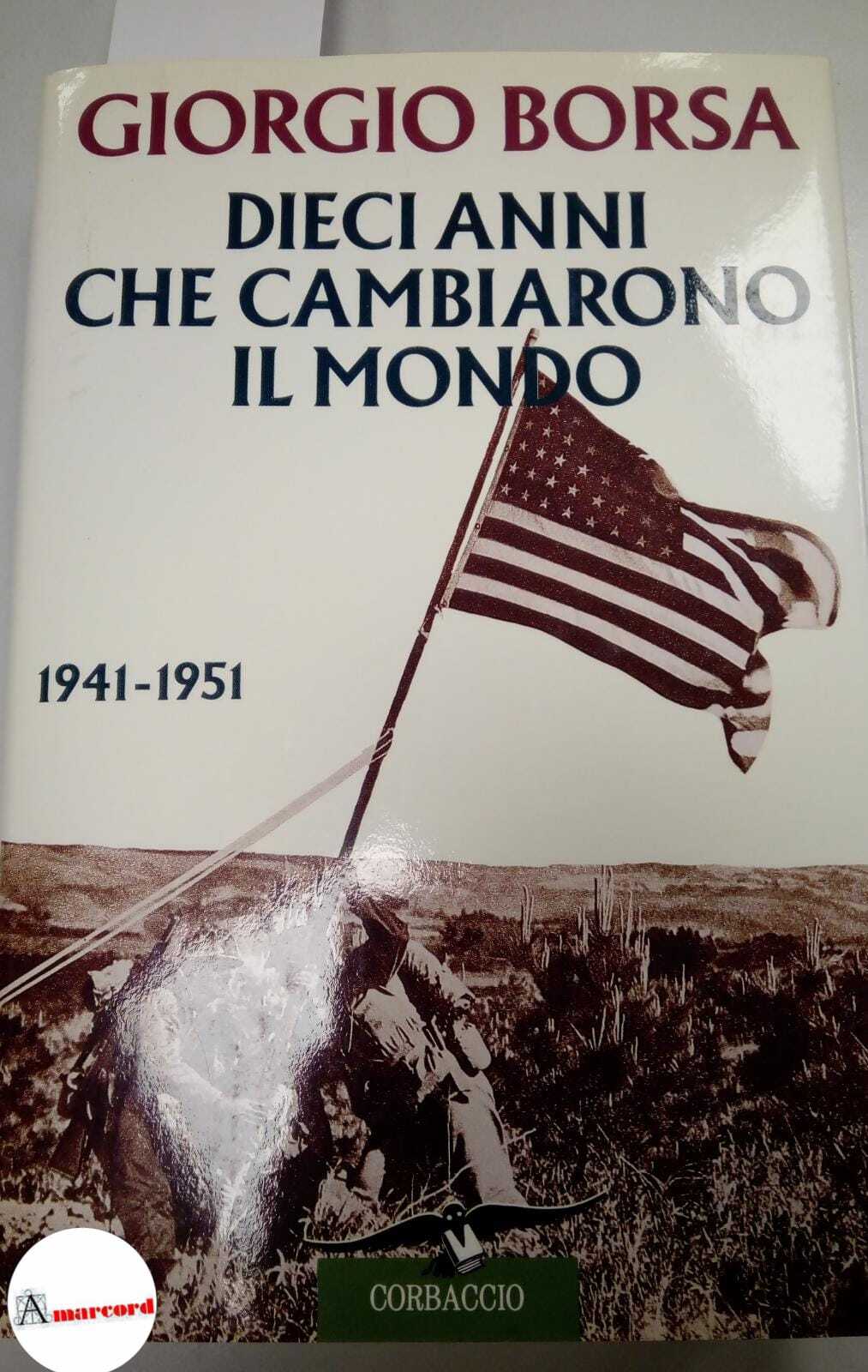 Borsa Giorgio, Dieci anni che cambiarono il mondo, Corbaccio, 1995.
