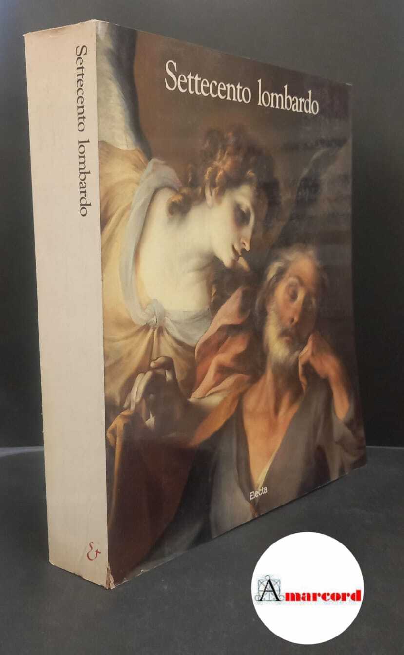 Bossaglia, Rossana. , Terraroli, Valerio. Settecento lombardo Milano Electa, 1991