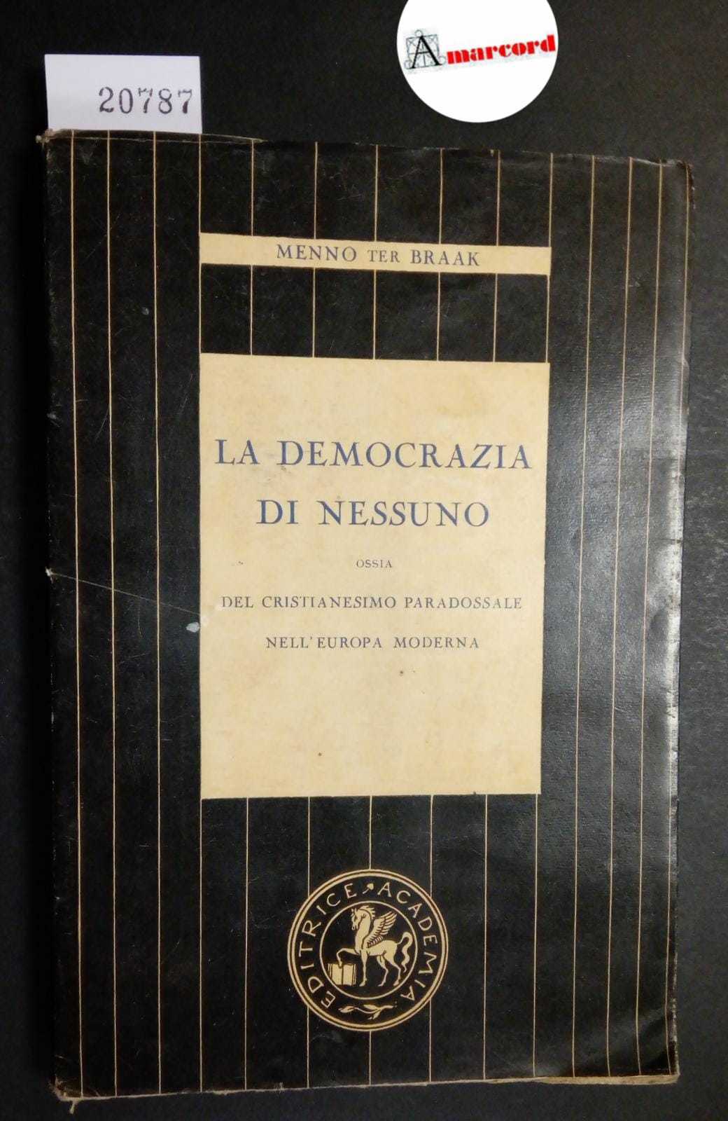 Braak Menno ter, La democrazia di nessuno, Academia, 1945