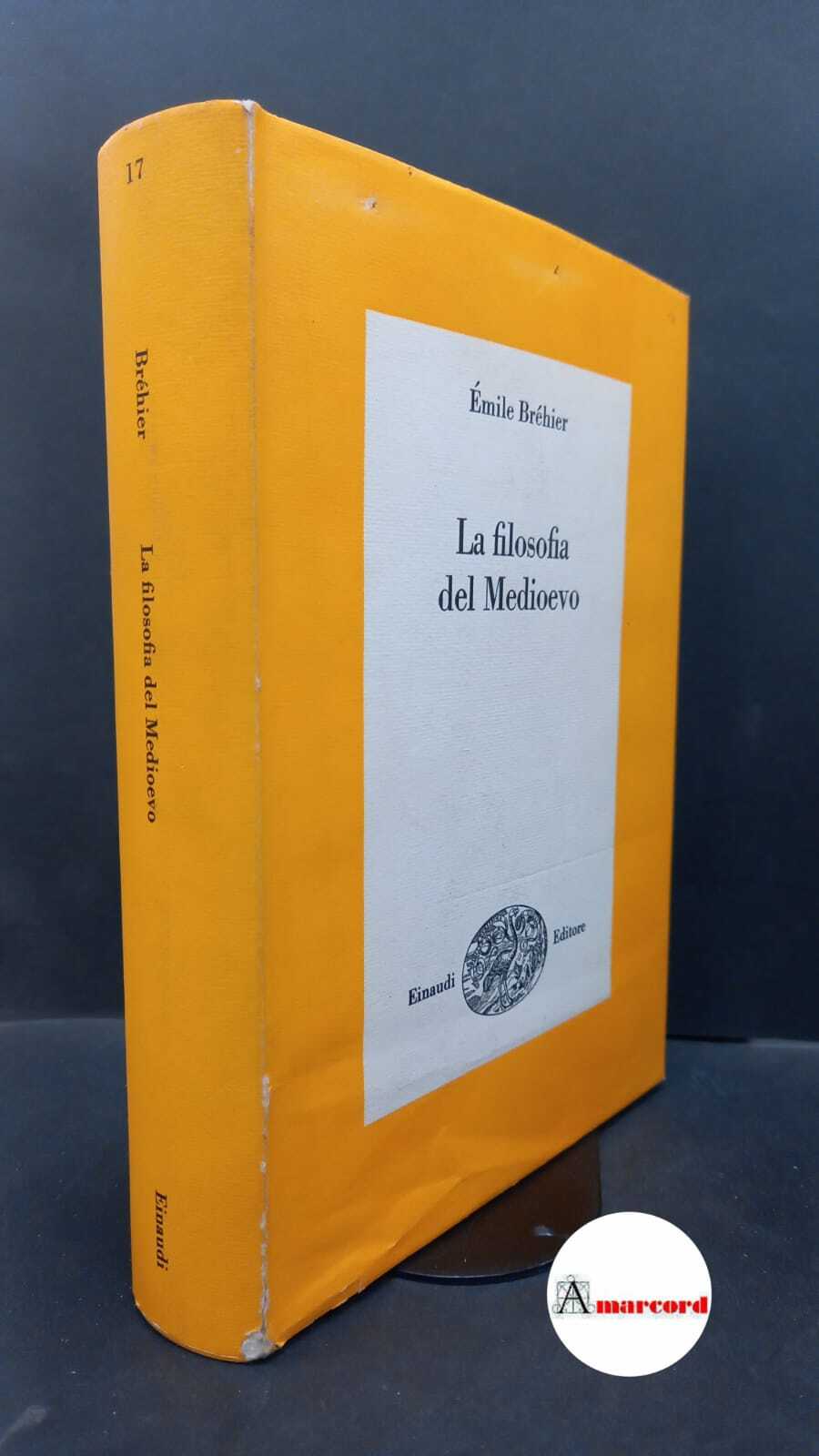 Brehier, Émile. , and Cotta, Sergio. La filosofia del Medioevo …