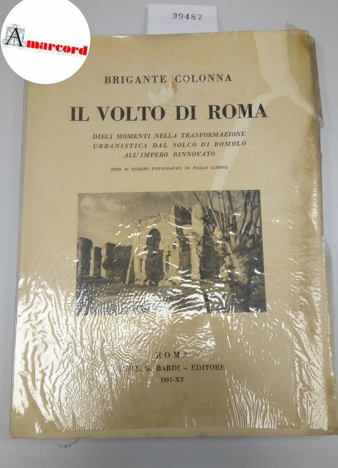 Brigante Colonna, Il volto di Roma, Bardi, 1937.