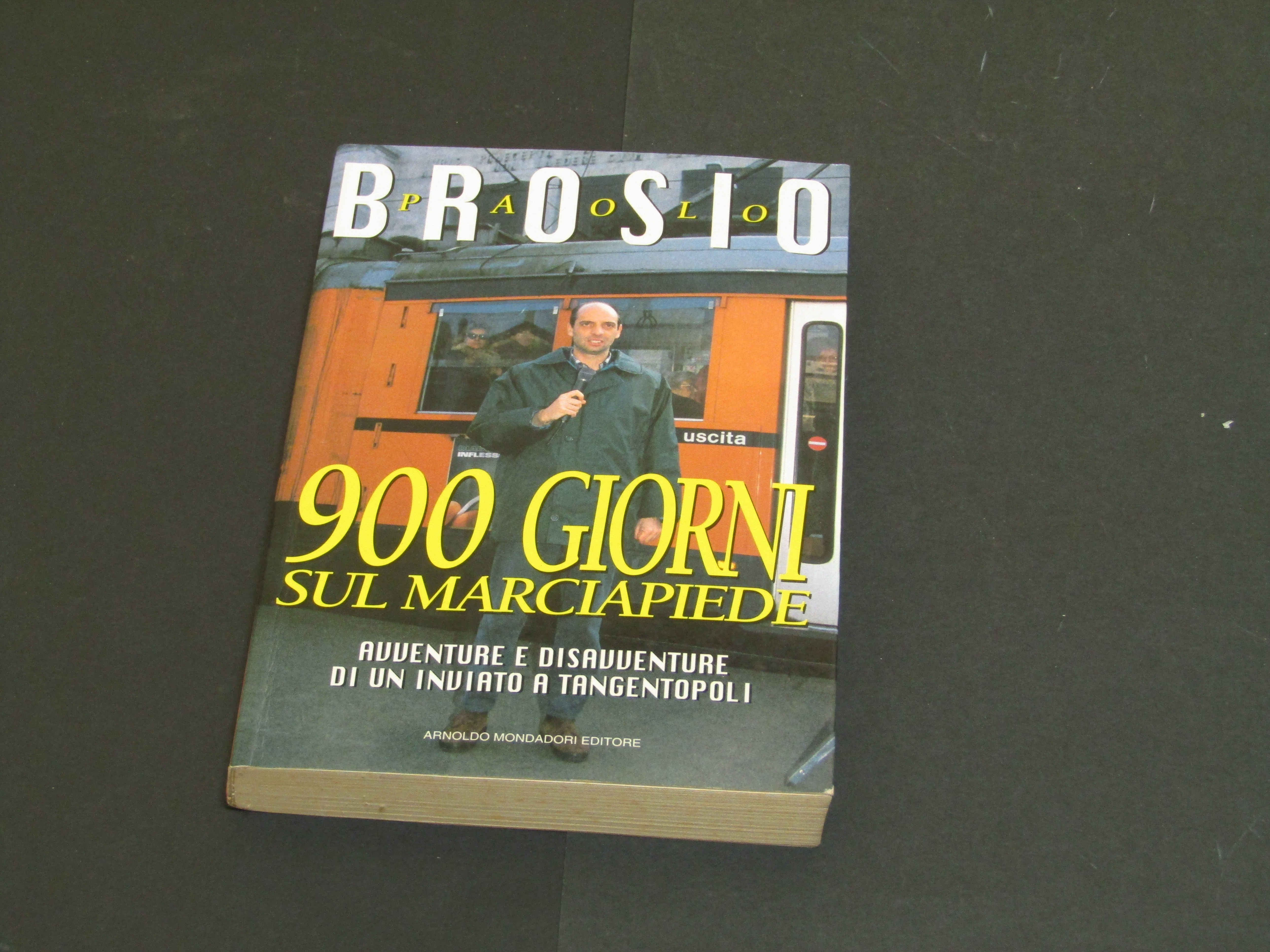 Brosio Paolo. 900 giorni sul marciapiede. Mondadori. 1994 - I