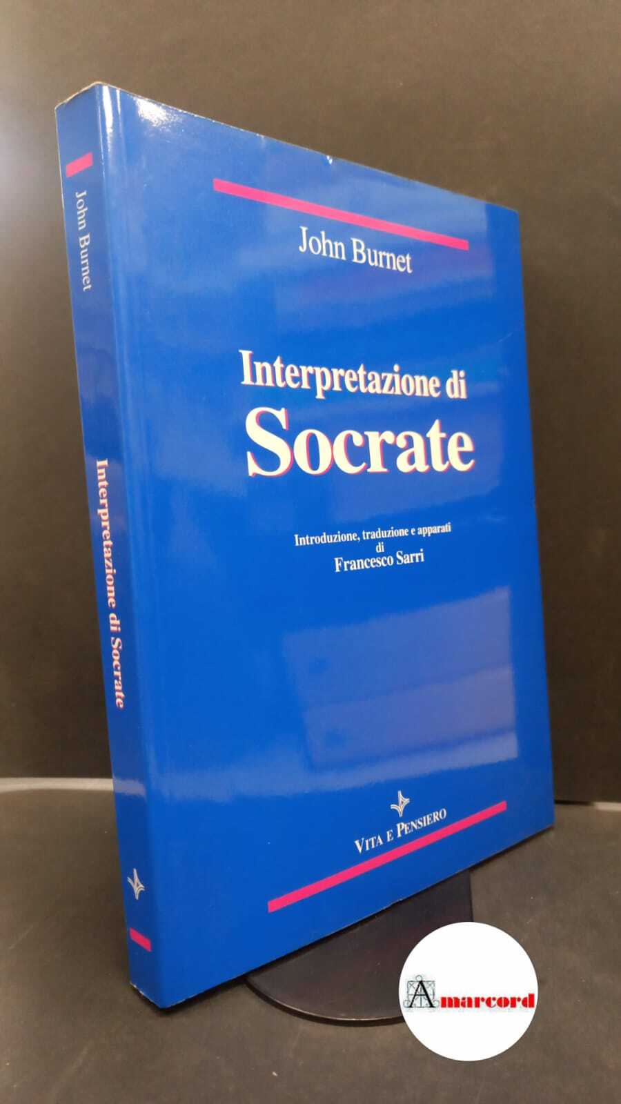 Burnet, John. , and Sarri, Francesco. Interpretazione di Socrate Milano …