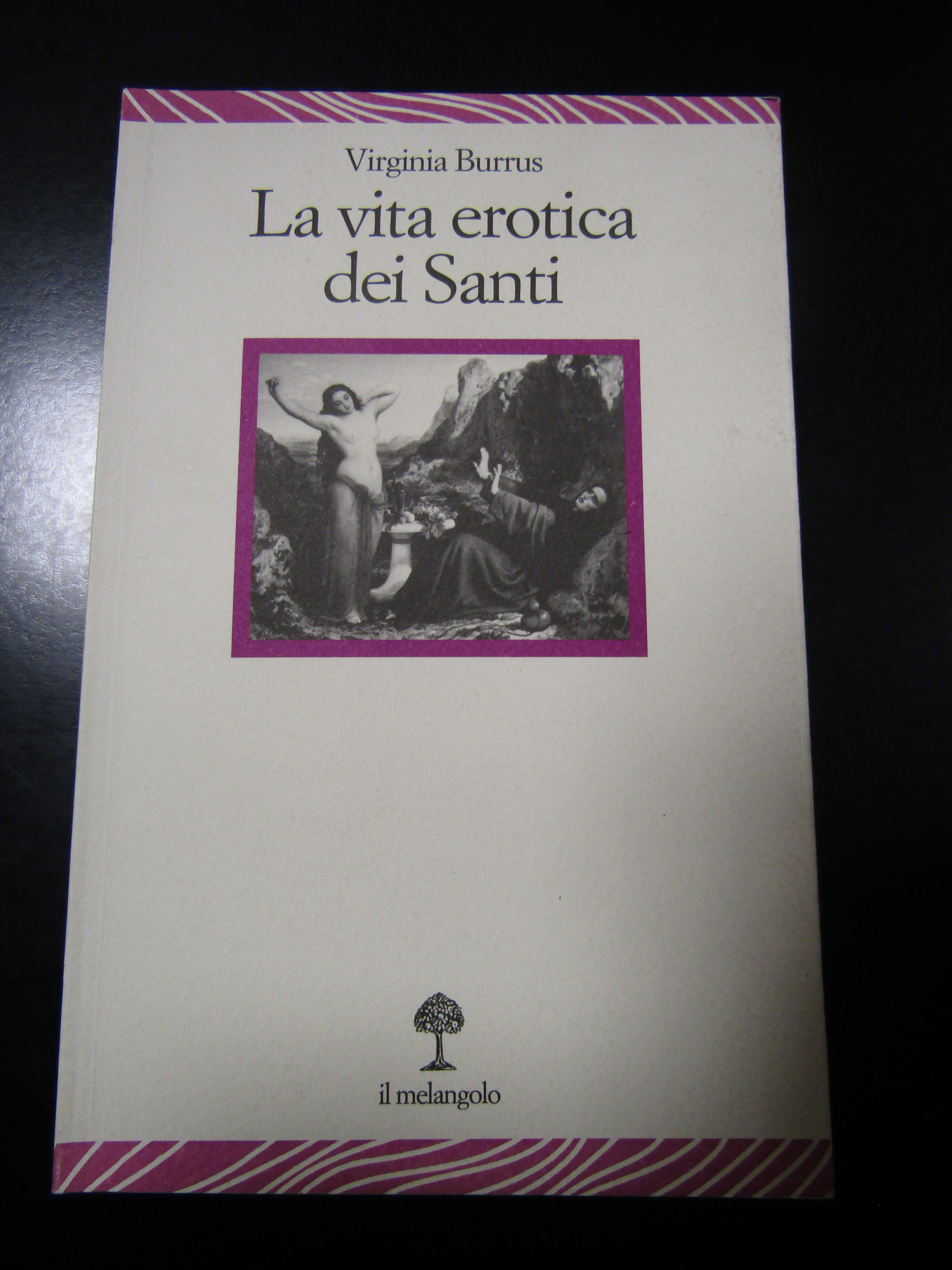 Burrus Virginia. La vita erotica dei Santi. il Melangolo 2011.