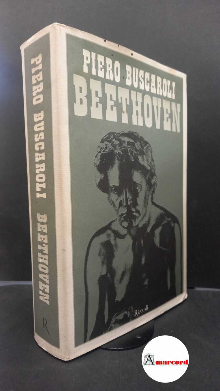 Buscaroli, Piero. Beethoven [Milano] Rizzoli, 2004