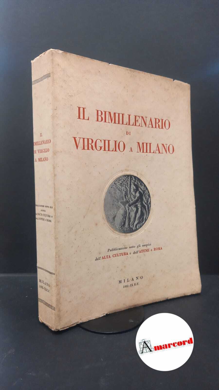 Buzzi, Paolo. Il bimillenario di Virgilio a Milano Milano Tip. …
