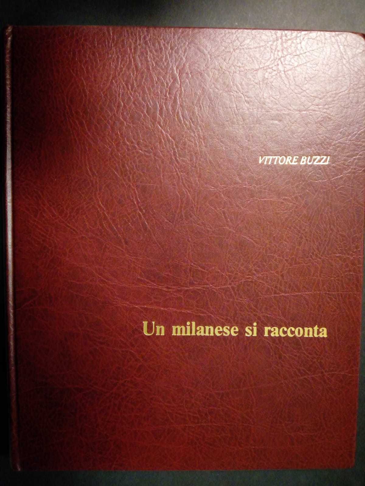 Buzzi Vittore. Un milanese si racconta. TEP. 1980. autografato