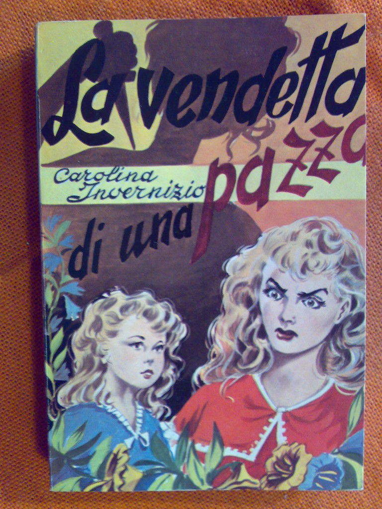 C. Invernizio - LA VENDETTA DI UNA PAZZA � 1977