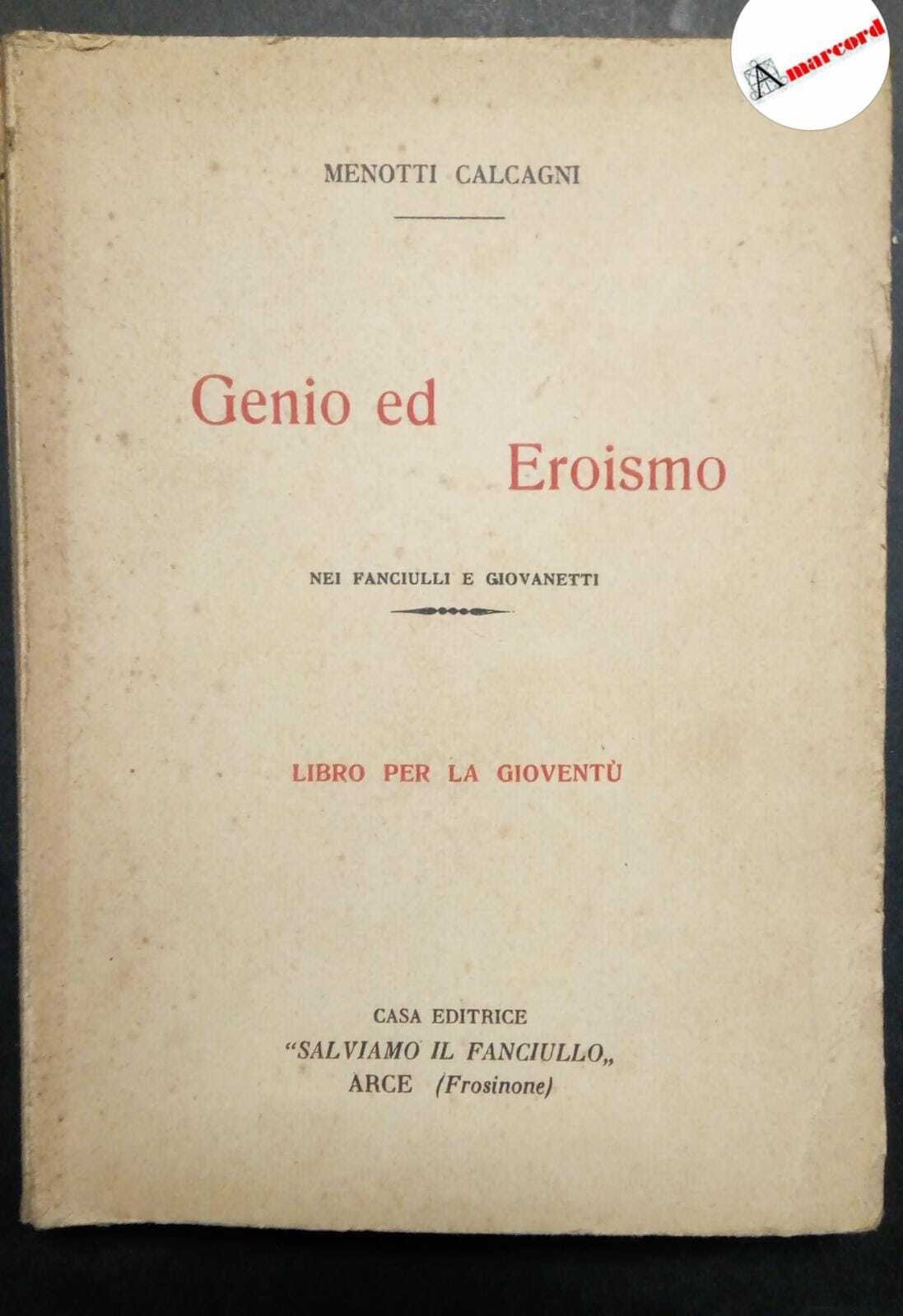 Calcagni Menotti, Genio ed eroismo, Salviamo il Fanciullo, 1929.