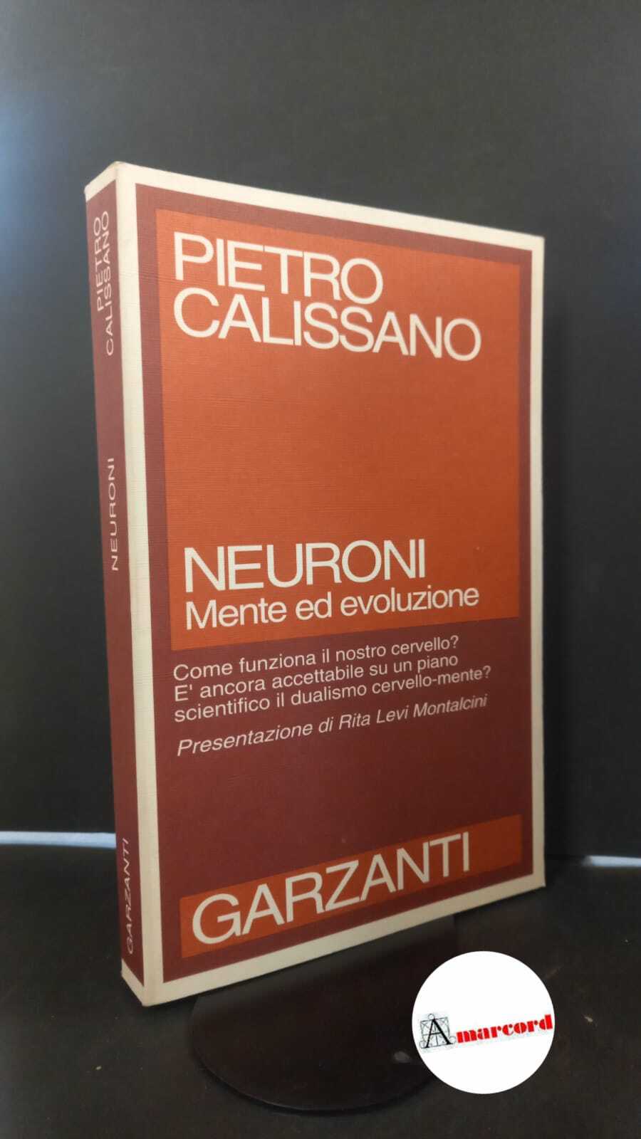 Calissano, Pietro. Neuroni : mente ed evoluzione. Milano Garzanti, 1992