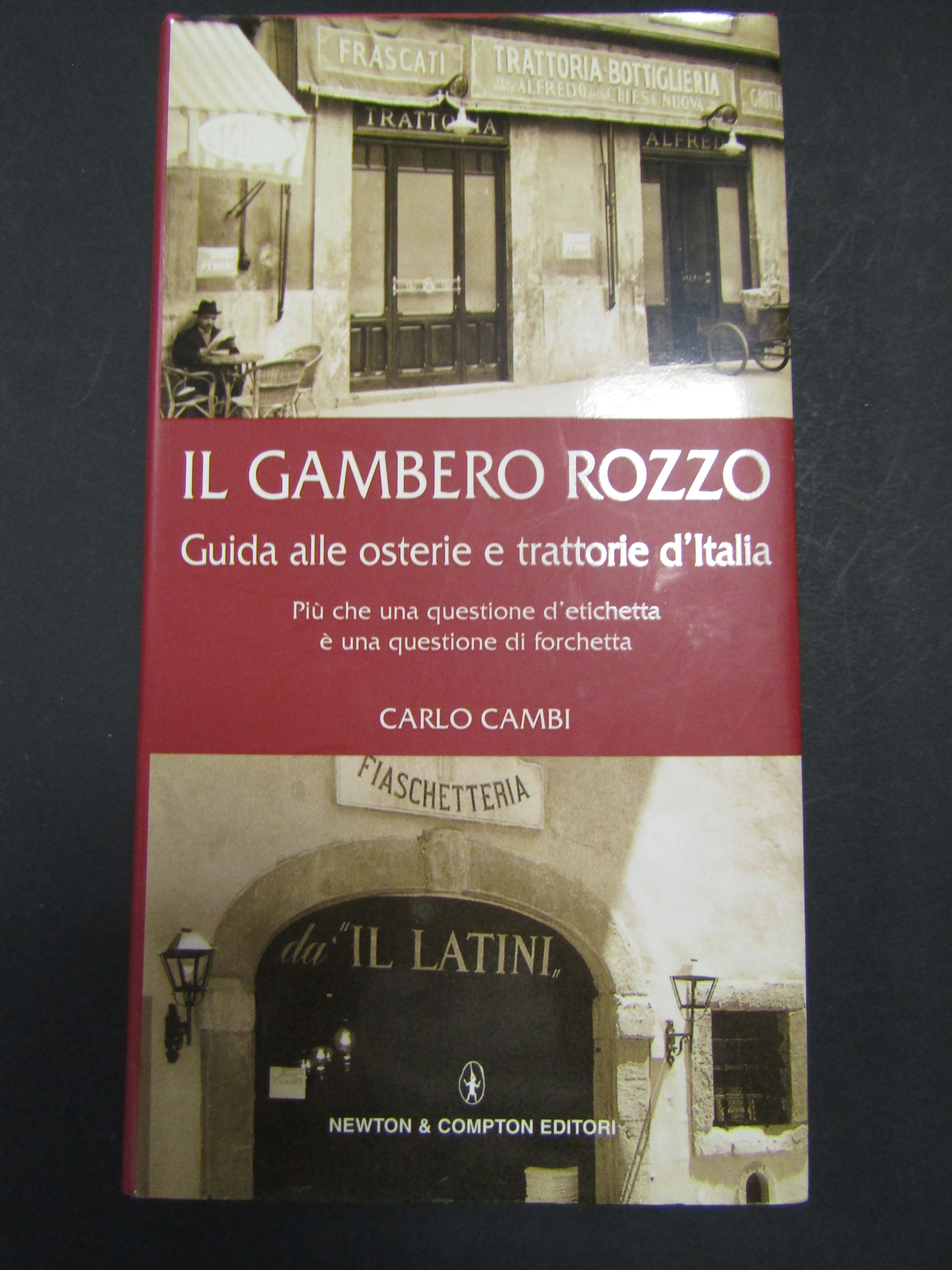 Cambi Carlo. Il gambero rozzo. Guida alle osterie e trattorie …